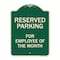 Signmission Designer Series-Reserved Parking For Employee Of The Month, 24" x 18", G-1824-9763 A-DES-G-1824-9763 - alternate 1